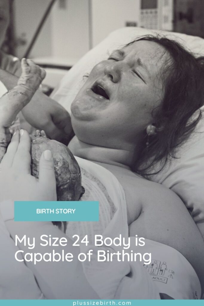 My Size 24 Body Is Capable Of Birthing Plus Size Birth