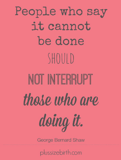 People-who-say-it-cannont-be-done-should-not-interrupt-those-who-are-doing-it