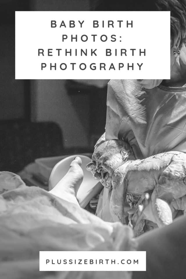 Baby Birth Photos Rethink Birth Photography Plus Size Birth