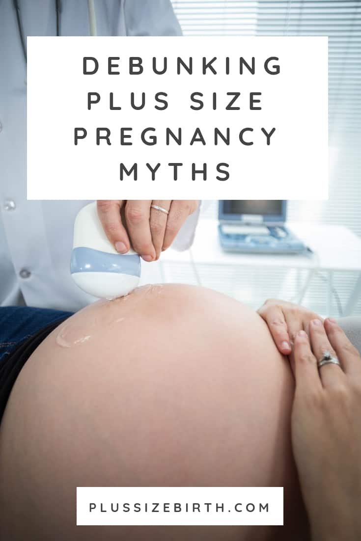 Debunking Plus Size Pregnancy Myths Plus Size Birth