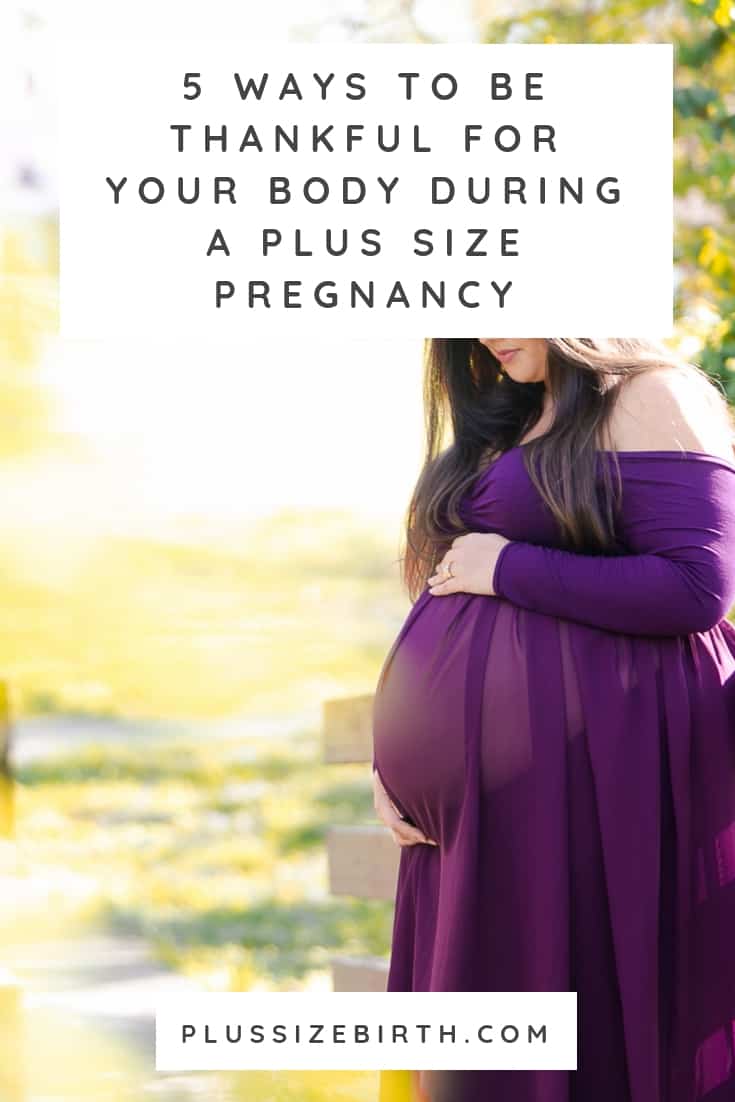 5 Ways to be Thankful for Your Body During a Plus Size Pregnancy