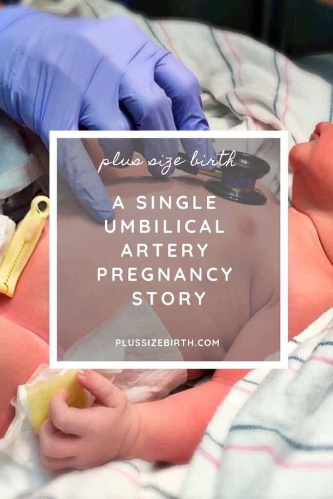 A Single Umbilical Artery Pregnancy Story Plus Size Birth