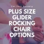 plus size glider with plus size dad in nursery