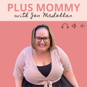 Plus Mommy Podcast