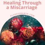 dried roses representing healing through a miscarriage